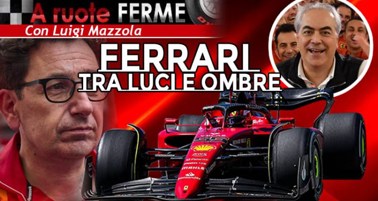 Formula 1 A Ruote Ferme Ferrari tra luci e ombre con Luigi Mazzola